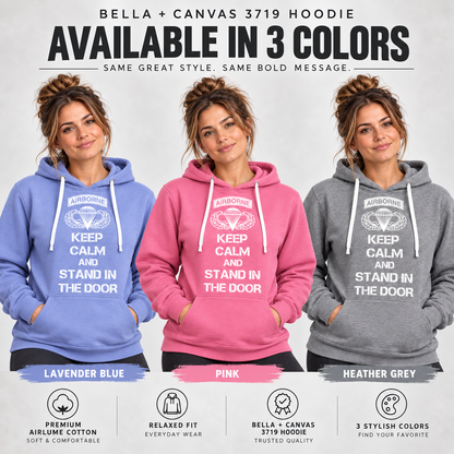 Keep Calm and Stand in the Door Hoodie | Bella+Canvas 3719 Airborne Hoodie
